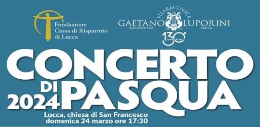 Filarmonica G. Luporini_Concerto di Pasqua_Chiesa di san francesco LU_24.03.2024